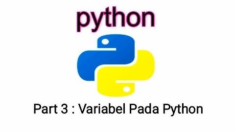 Python Tutorial #3. Membuat Variabel Pada Python