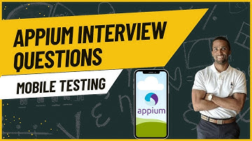 Appium QA Software Testing Interview Questions (Mobile Automation Testing)