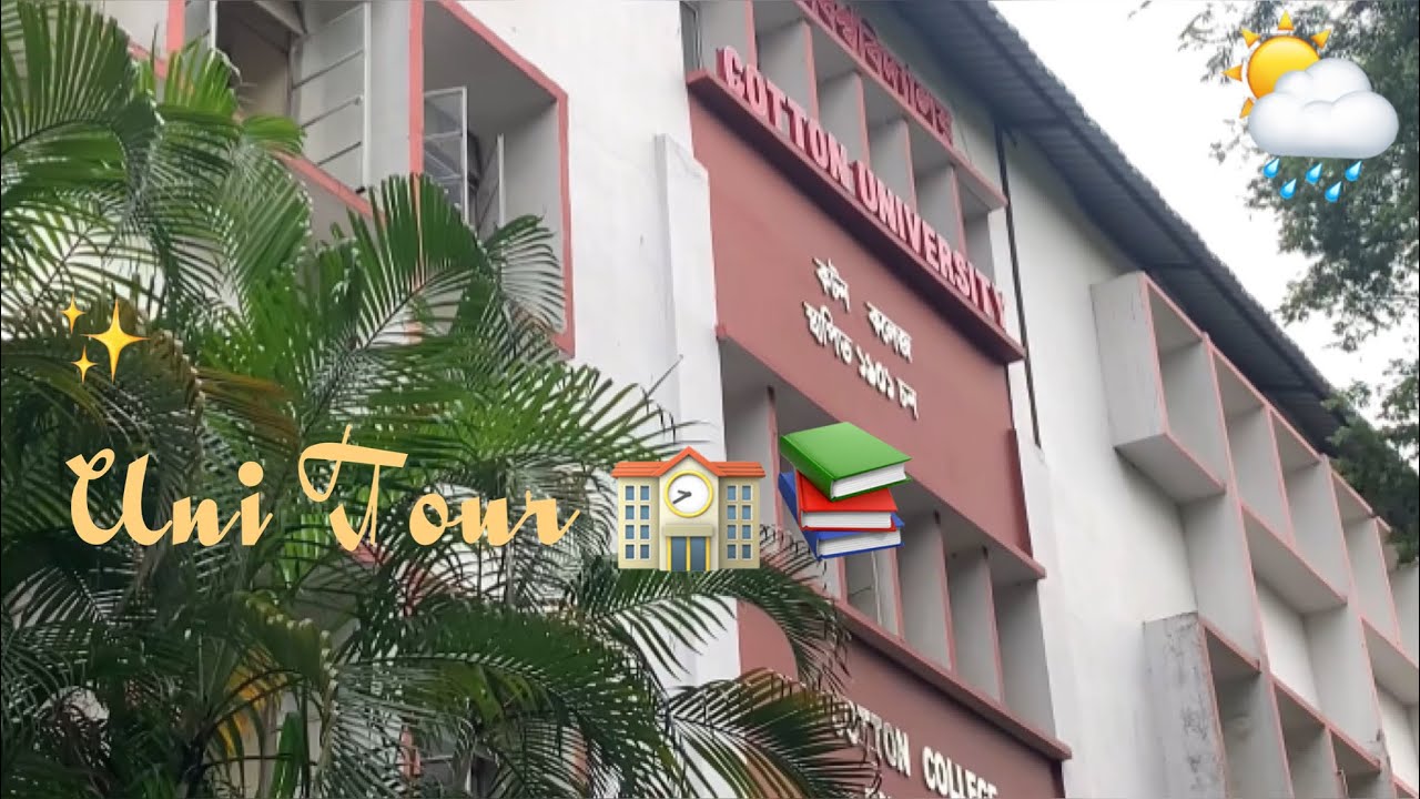 Uni diaries : ep2 || A(not so perfect) Uni Tour✨|| Cotton University 🇮🇳