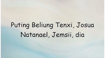 Puting Beliung Tenxi, Josua Natanael, Jemsii, dia | Lyrics Video