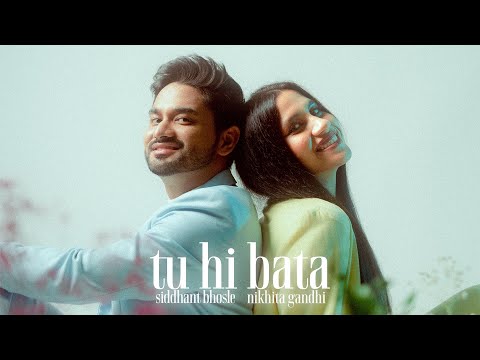 Tu Hi Bata - Nikhita Gandhi & Siddhant Bhosle