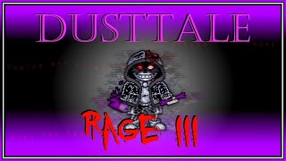 Reupload: Dusttale - Rage III