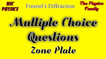 Multiple Choice Questions on Zone Plate //  Fresnel