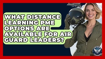 What Distance Learning PME Options Are Available For Air Guard Leaders? - Air Guard Commanders
