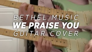 BETHEL MUSIC FEAT. BRANDON LAKE - WE PRAISE YOU (Guitar Cover) // Austin Cox