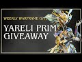 YARELI PRIME GIVEAWAY | Weekly Warframe Giveaway