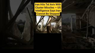 Iran Hits Tel Aviv With Cluster Missiles — US Intelligence Says Iran Cannot Be Stopped