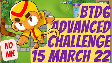 Bloons TD 6 - Daily Advanced Challenge (No MK) - "Can You? Like If You Can" - 15 March 2022 - BTD6