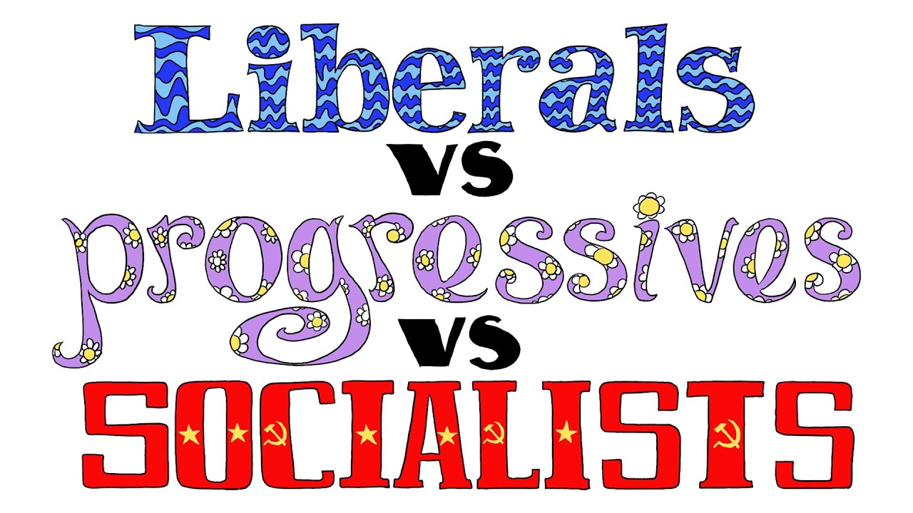 Liberals VS progressives VS socialists... they're NOT all the same ...