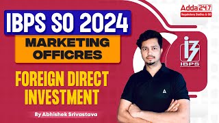 Foreign Direct Investment | IBPS SO Marketing Officer Preparation | By Abhishek Srivastava