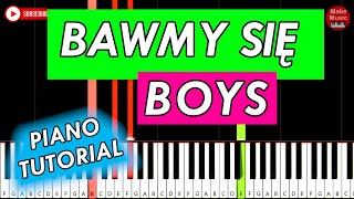 BOYS - Bawmy Się 🎹 Piano  Tutorial