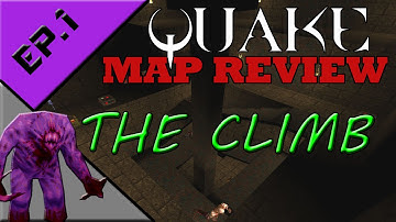 Quake Map Review: The Climb (EP 1)