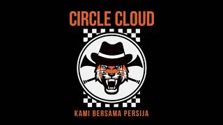 Circle Cloud - Kami Bersama Persija [ FULL ALBUM STREAM]