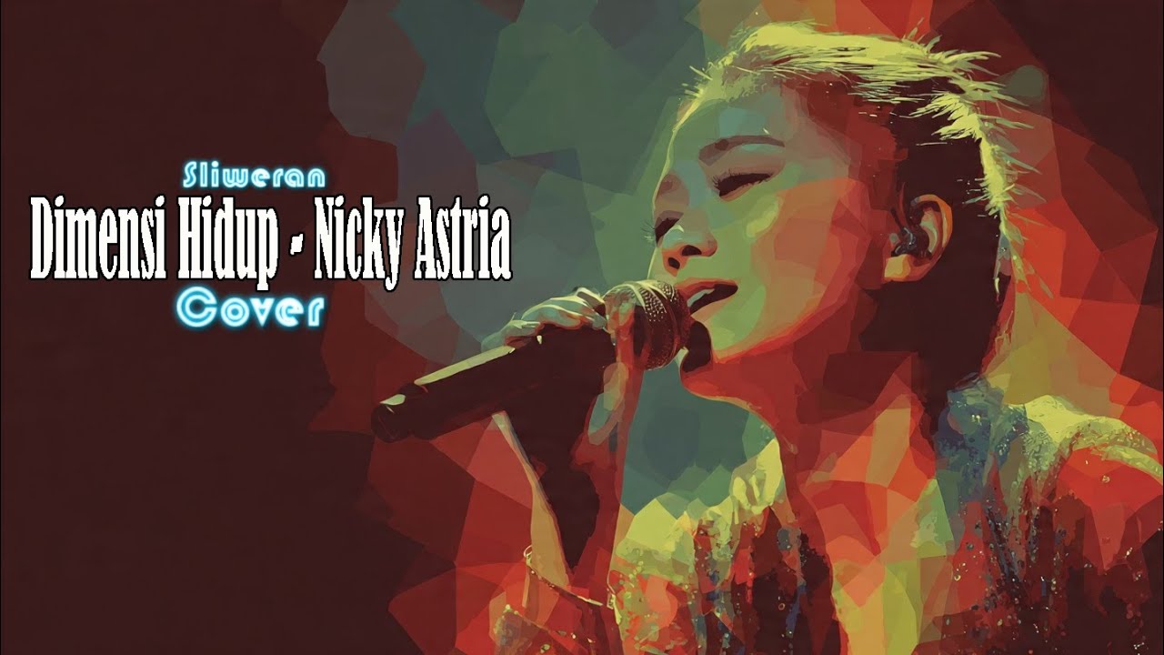Dimensi Hidup - Nicky Astria (Cover) By Sliweran