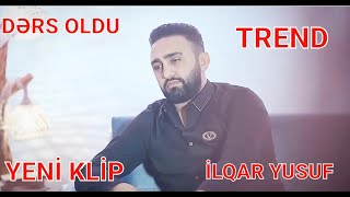 İlqar Yusuf - Ders Oldu | Klip & 2022