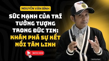 Sức Mạnh Của Trí Tưởng Tượng Trong Đức Tin Khám Phá Sự Kết Nối Tâm Linh