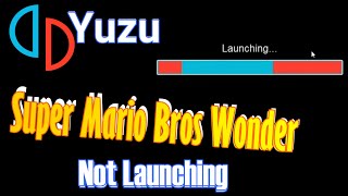 Yuzu How To Fix Super Mario Bros Wonder Not Launching