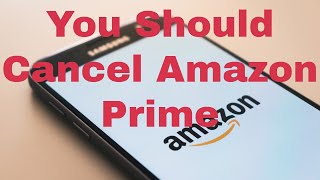 Why you should cancel Amazon Prime in 2020