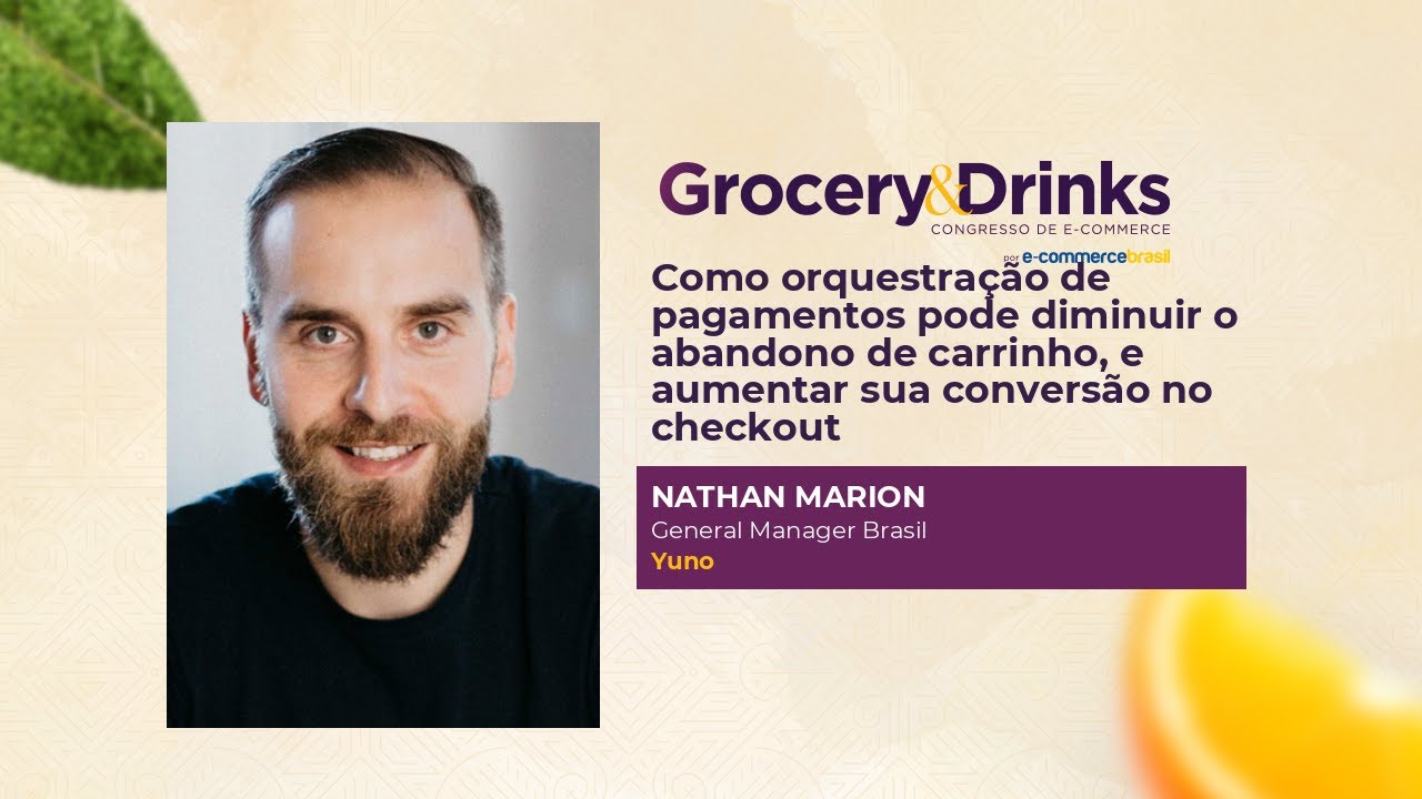 Orquestração de pagamentos diminui o abandono de carrinhono Grocery & Drinks 2024 Palco Soluções