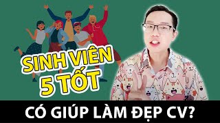 Danh Hiệu Sinh Viên 5 Tốt Có Giúp Làm Đẹp CV Không? | Tự Tin Vào Đời