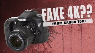 CANON 70D FAKE 4K