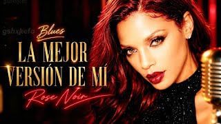 LA MEJOR VERSIÓN DE MI??(Official Music Video) |Spanish Blues|Rose Noir