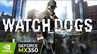 WATCH DOGS | NVIDIA MX350 - 16GB RAM | All Settings Gameplay Test.