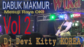 Vol 2 PANCONG DABUK MAKMUR Mesuji Raya Oki Dj Devi Kitty KOREA WIKA sang PENJAJAH sumsel