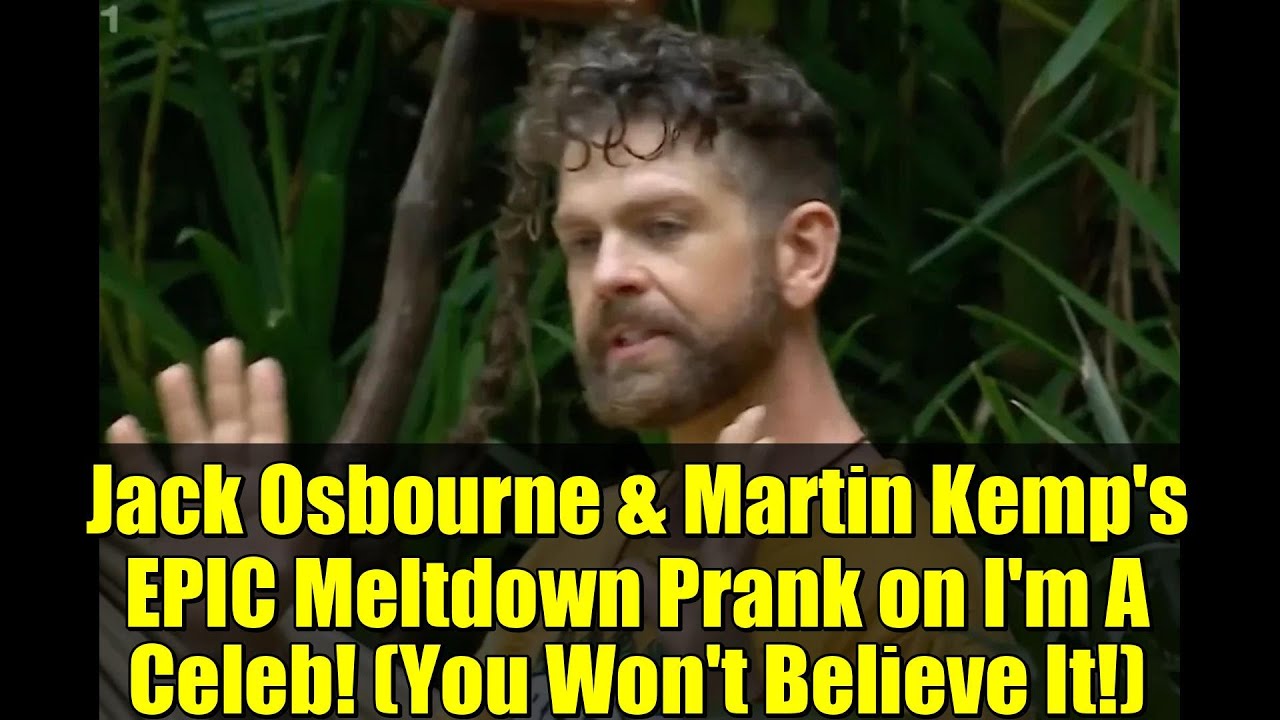 Jack Osbourne & Martin Kemp's EPIC Meltdown Prank on I'm A Celeb! (You