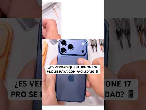 Is It True That The IPhone 17 Pro Scratches Very Easily