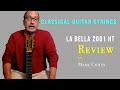 La Bella 2001 HT Classical Guitar Strings Review | Nylon Plucks