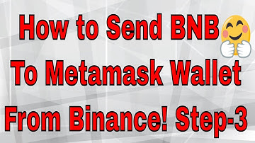 How to Send BNB To Metamask Wallet From Binance! Step-3
