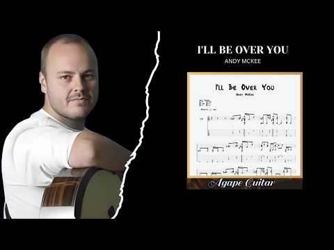 I'll Be Over You - Andy McKee