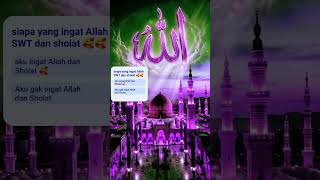 Siapa yang ingat Allah SWT dan sholat 🥰🥰🥰