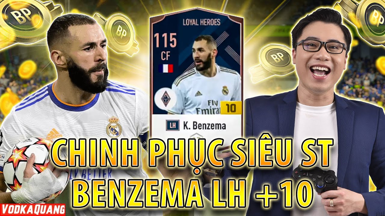 Vodka Ben10 | Siêu chinh phục BENZEMA LH +10 115 cực khét soán ngôi BEST ST +10 FIFA4