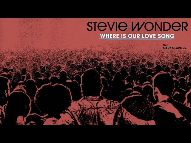 STEVIE WONDER - WHERE IS OUR LOVE SONG