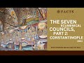 The Seven Ecumenical Councils, Part 2: Constantinople (381)