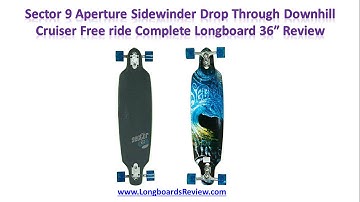 Sector 9 Aperture Sidewinder longboard Review | Sector 9 Longboards Review