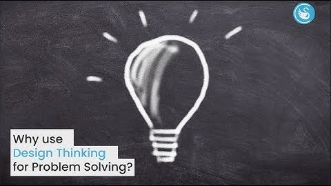 Design Thinking - A Creative Problem Solving Method