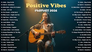 Positive Vibes Playlist 💗🎧 | New English Songs That Hit Deep – Viral TikTok Tracks 2026