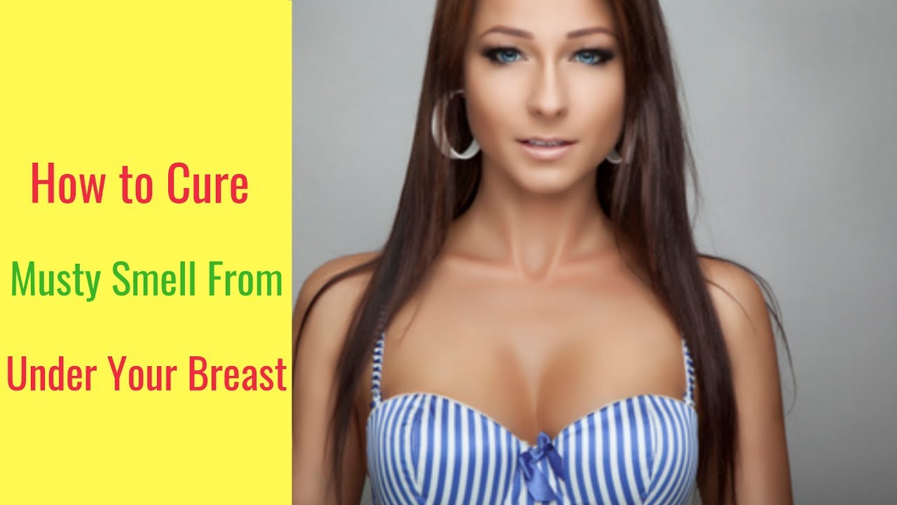 How to Cure the Musty Smell From Under Your Breast - YouTube
