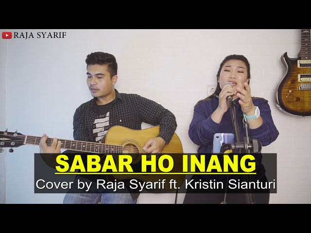 LAGU BATAK - SABAR HO INANG | Versi Akustik | Cover by Raja Syarif ft. Kristin Sianturi class=