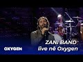 Zani band live n oxygen