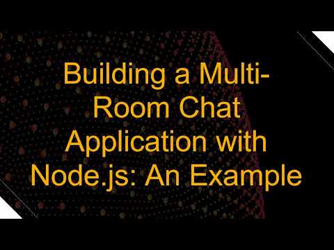 Building a Multi-Room Chat Application with Node.js: An Example