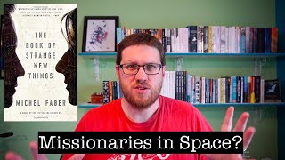 The Book of Strange New Things review | #BooktubeSFF