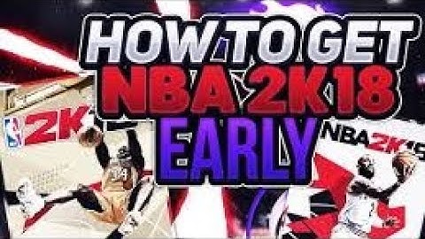 HOW TO GET NBA 2k18 EARLY😱 (NOT CLICKBAIT) 100% LEGIT #NBA2k18