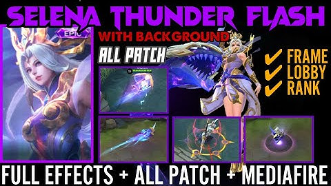 SELENA THUNDER FLASH SKIN SCRIPT FULL EFFECTS WITH BACKGROUND | ALL PATCH | NO DETECT