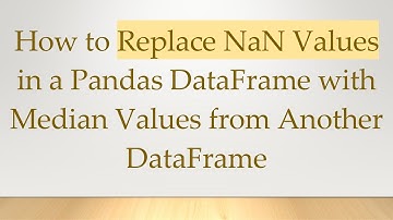 How to Replace NaN Values in a Pandas DataFrame with Median Values from Another DataFrame