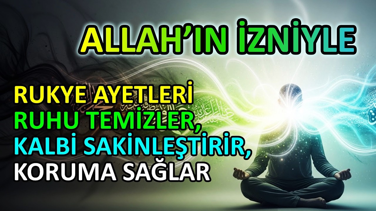 Artık Huzura Kavuşun! Negatif Enerjiden Arınmak İçin rukye, rukye ayetleri, rukye vesvese cin