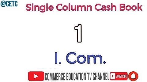 Cash Book  / Principles of Accounting/I.Com - Lecture 56